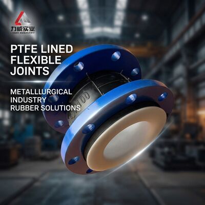PTFE Single Sphere Flexible Rubber Joint cho ngành công nghiệp sản xuất kim loại